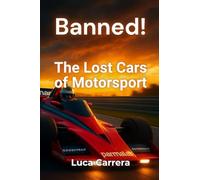 Banned! The Lost Cars of Motorsport