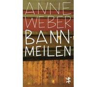 Bannmeilen: Ein Roman in Streifzügen