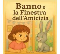 Banno e la finestra dell'amicizia (Il Mondo di Banno e Betty)