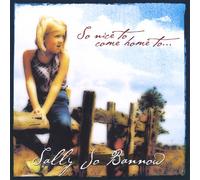 Bannow, Sally Jo - So Nice to Come Home to