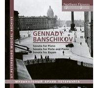 Gennady Banschikov : Sonates pour piano, flûte et bayan. Berzon, Cherenkov, Banschikov, Sharov.