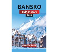 BANSKO GUÍA DE VIAJE 2026: Estaciones de esquí, rutas de senderismo, aventuras en las montañas Pirin, comida local, vida nocturna y consejos de viaje para el destino de invierno y verano de Bulgaria