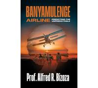 BANYAMULENGE AIRLINE: PREDICTING THE UNPREDICTABLE
