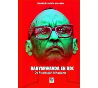 "BANYARWANDA EN RDC": DE RWABUGIRI À KAGAMÉ