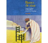 Banys de Mar: Quan la platja de Barcelona encara no era platja