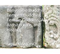 Banyunibo Buddhist Temple: Buddhist Female Goddess, Art, Architecture, and History