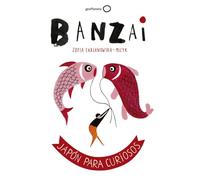 Banzai: Japón para curiosos (Ilustrados)