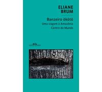Banzeiro òkòtó: Uma viagem à Amazônia centro do mundo (Não-ficção literária)