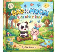 BAO & MOCHI Kids story book: A Collection of Cute Animal Tales About Friendship, Kindness, Sharing, and Life Lessons with Beautiful Illustrations
