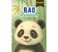Bao, the Bamboo Bear: A Gentle Story with Educational Facts about Pandas, Nature, and a Mother’s Love