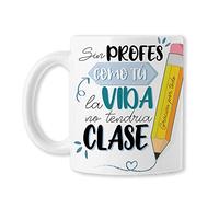 BAOBAB REGALOS Taza Sin Profes Como Tú La Vida No Tendría Clase - Taza Profesores y Profesoras Fin De Curso - maestro - maestra. Cerámica blanca