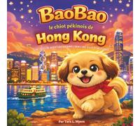BaoBao le chiot pékinois de Hong Kong: Livres d'histoires pour enfants | Une aventure de comptine sautillante à travers une ville étincelante | ... | 30 pages (Children's Storybooks in French)