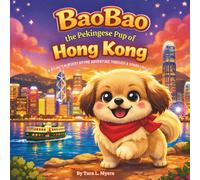 BaoBao the Pekingese Pup of Hong Kong: Children's Storybooks| A Bouncy Nursery Rhyme Adventure Through a Sparkling City| Adventure| Animals| Dogs, ... 30 Pages| Size 8.5 x 8.5 (Childrens Books)