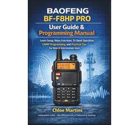 BAOFENG BF-F8HP PRO User Guide & Programming Manual: Learn Setup, Menu Functions, Tri-Band Operation, CHIRP Programming, and Practical Tips for New & ... Users (The Practical Field Radio Series)