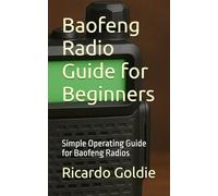 Baofeng Radio Guide for Beginners: Simple Operating Guide for Baofeng Radios