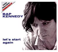 Bap kennedy - Let's start again