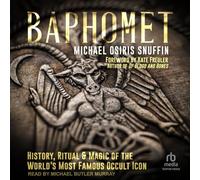 Baphomet: History, Ritual & Magic of the World's Most Famous Occult Icon