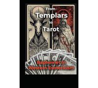 Baphomet in Western Esotericism: From Templars to Tarot (Magick)