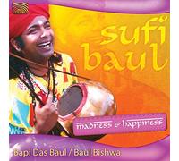 Bapi Das Baul / Baul Bishwa - Bapi Das Baul, Baul Bishwa : Sufi Baul - Madness & Happiness