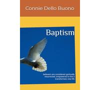 Baptism: believers are considered spiritually resurrected, empowered to live a transformed, new life
