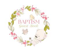 Baptism Guest Book: Baby bear pink floral flower garland guest book for naming, christening & baptism ceremonies. 60 guest messages. Keepsakes, gifts ... gift for new mothers and baby showers.