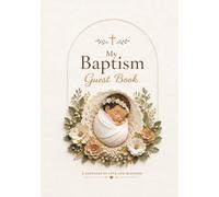 Baptism Guest Book for Baby Girls: Illustrated Christian Baptism and Christening Keepsake with Guest Signatures, Blessings, Letters to Baby, Photo Pages and Gift Log