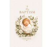Baptism Guest Book for Boys and Girls: Illustrated Baptism and Christening Keepsake with Guest Signatures, Blessings, Letters to Baby, Photo Pages and Gift Log