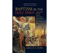 Baptism in the Holy Spirit: A Reexamination of the New Testament Teaching on the Gift of the Spirit in relation to Pentecostalism Today