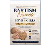 Baptism Names for Boys and Girls: A Meaningful Guide to 700+ Christian Names, Meanings, and Spiritual Significance