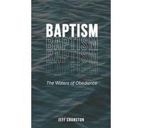 BAPTISM: The Waters of Obedience