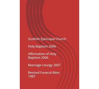 Baptismal, Marriage and Funeral Liturgies of the Scottish Episcopal Church
