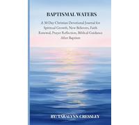 Baptismal Waters: A 30 Day Christian Devotional Journal for Spiritual Growth, New Believers, Faith Renewal, Prayer Reflection, Biblical Guidance After Baptism