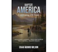 BAPTIZE AMERICA: CELEBRATING 250 YEARS