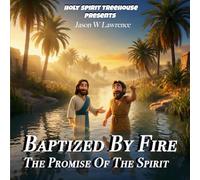 Baptized By Fire