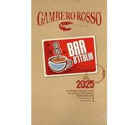 Bar d'Italia del Gambero Rosso 2025 (Le guide)