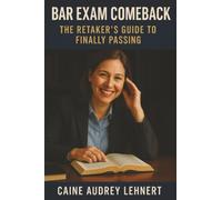 Bar Exam Comeback: The Retaker's Guide to Finally Passing
