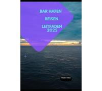 BAR HAFEN REISEN LEITFADEN 2025 (Discover 2024: Top Destinations and Hidden Gems)