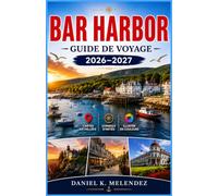 Bar Harbor Guide de voyage 2026-2027: Le parc national d'Acadia, la côte du Maine et les îles de Downeast