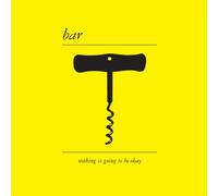 Bar - Nothing Is Going To Be Okay (+ Download) [Vinyl Single] [Vinilo]
