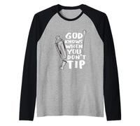 Bar Work God Knows When You Don't Tip Cita Divertida Barman Camiseta Manga Raglan