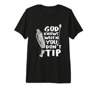 Bar Work God Knows When You Don't Tip Cita Divertida Barman Camiseta Premium
