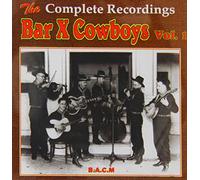 Bar X Cowboys - Complete Recordings Vol 1 [Import]