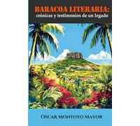 Baracao literaria, crónicas y testimonios de un legado