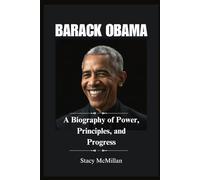 BARACK OBAMA: A Biography of Power, Principles, and Progress (Celebrity Chronicles)