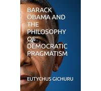 BARACK OBAMA AND THE PHILOSOPHY OF DEMOCRATIC PRAGMATISM