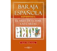 Baraja española superfácil: El arte de echar las cartas.(ADIVINACION-TAROT-JUEGOS)