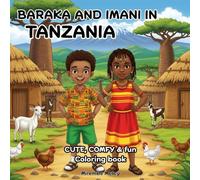 Baraka and Imani in Tanzania: A Coloring Book for Adults and Teens Featuring Baraka and Imani in Tanzania with comfy and fun illustrations (Around the World Coloring Adventures)