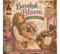 Barakah & Bloom Coloring Book: Cozy Islamic Floral Coloring Pages for Muslim Women and Teens | Bold & Easy Relaxing Designs: Cute Faith-Inspired ... Lanterns, Prayer Corners, Crescent Moons