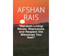“Barakah Living: Reuse, Repurpose, and Respect the Blessings You Own”