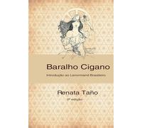 Baralho Cigano: introdução ao Lenormand brasileiro: 2a edição revisada e ampliada: 2 (Estudo do baralho cigano: lenormand brasileiro)